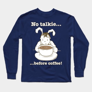 Sleepy Rabbit No Talkie Before Coffee Long Sleeve T-Shirt